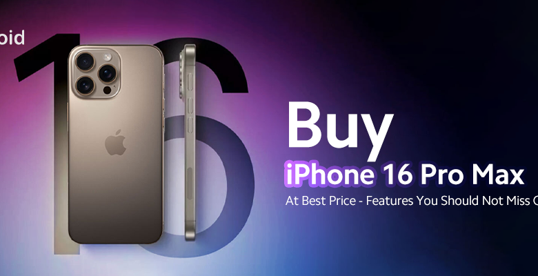 Buy iPhone 16 Pro Max at Best Price